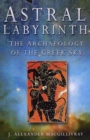 Astral Labyrinth : Archaeology of the Greek Sky - Book