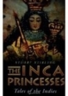 The Inca Princesses : Tales of the Indies - Book