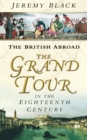 The Grand Tour in the Eighteenth Century : The British Abroad - Book