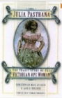 Julia Pastrana : The Tragic Story of the Victorian Ape Woman - Book