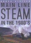Main Line Steam in the 1980s - Book