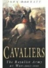 Cavaliers : The Royalist Army at War 1642-1646 - Book