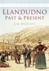 Llandudno Past and Present : Britain in Old Photographs - Book
