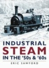 Industrial Steam in the '50s and '60s - Book