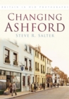 Changing Ashford : Britain In Old Photographs - Book