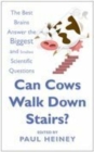 Can Cows Walk Down Stairs? : Perplexing Questions Answered - Book