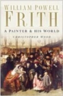 William Powell Frith : A Painter and His World - Book