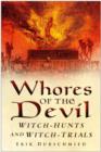 Whores of the Devil : Witch-hunts and Witch-trials - Book