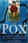 The Pox : The Life and Near Death of a Very Social Disease - Book
