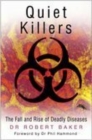 Quiet Killers : The Fall and Rise of Deadly Diseases - Book