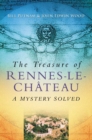The Treasure of Rennes-Le-Chateau : A Mystery Solved - Book