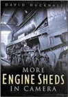 More Engine Sheds in Camera - Book