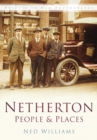 Netherton: People and Places : Britain in Old Photographs - Book