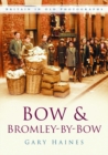 Bow and Bromley-by-Bow : Britain in Old Photographs - Book