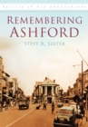 Remembering Ashford : Britain in Old Photographs - Book