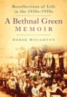 Bethnal Green Memories : Recollections of Life in the 1930s-50s - Book