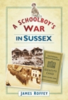 A Schoolboy's War in Sussex - eBook