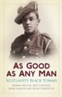 As Good as Any Man : Scotland's Black Tommy - Book