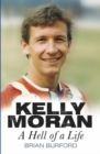 Kelly Moran : A Hell of a Life - Book