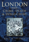 London: Crime, Death and Debauchery - eBook