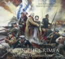 War in the Crimea : An Illustrated History - Book