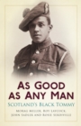 As Good as Any Man : Scotland's Black Tommy - eBook