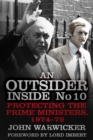 An Outsider Inside No 10 : Protecting the Prime Ministers, 1974-79 - Book