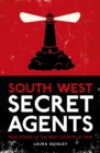 South West Secret Agents : True Stories of the West Country at War - Book