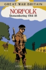 Great War Britain Norfolk: Remembering 1914-18 - Book
