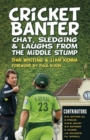 Cricket Banter : Chat, Sledging and Laughs from The Middle Stump - Book