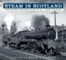 Steam in Scotland : The Railway Photographs of R.J. (Ron) Buckley - Book