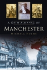 A Grim Almanac of Manchester - Book