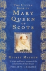 The Little Book of Mary, Queen of Scots - Book