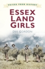 Voices from History: Essex Land Girls - Book