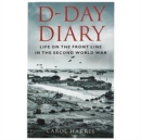 D DAY DIARY LIFE ON THE FRONT LINE - Book
