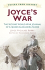 Voices from History: Joyce's War : The Second World War Journal of a Queen Alexandra Nurse - Book
