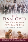 The Final Over : The Cricketers of Summer 1914 - Book