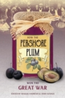 How the Pershore Plum Won the Great War - Book