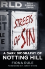 Streets of Sin : A Dark Biography of Notting Hill - eBook