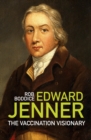 Edward Jenner : The Vaccination Visionary - eBook