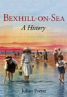 Bexhill-on-Sea: A History - Book