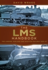 The LMS Handbook : The London, Midland and Scottish Railway 1923-47 - Book