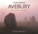 Exploring Avebury : The Essential Guide - Book