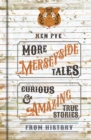More Merseyside Tales : Curious & Amazing True Stories from History - Book