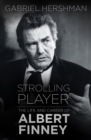 Strolling Player : The Life and Career of Albert Finney - Book