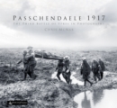 Passchendaele 1917 : The Third Battle of Ypres in Photographs - Book