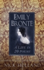 Emily Bronte : A Life in 20 Poems - Book