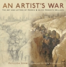 An Artist's War : The Art and Letters of Morris and Alice Meredith Williams - Book