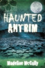 Haunted Antrim - Book