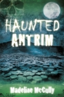Haunted Antrim - eBook